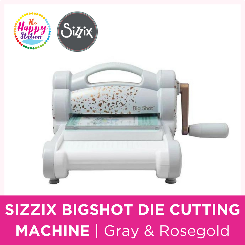 Sizzix Big Shot Machine (Gray & Rose Gold), The Happy Station