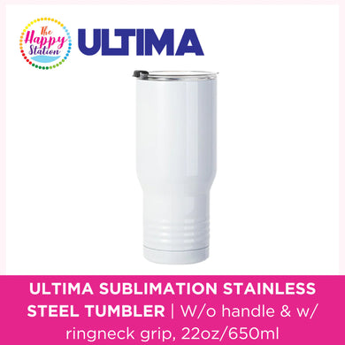 ULTIMA | Sublimation Stainless Steel Tumbler w/ ringneck grip/no handle, 22oz/650ml
