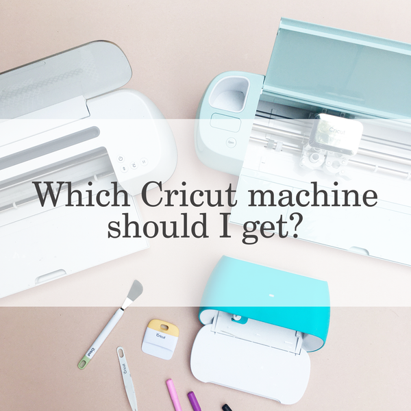 Which Cricut machine should I get?