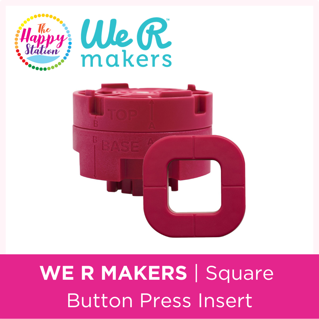 WE R MAKERS | Square Button Press Insert | The Happy Station | Philippines