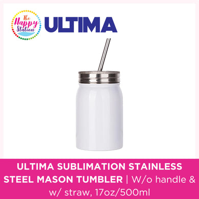 ULTIMA | Sublimation Stainless Steel Mason Tumbler, no handle w/ straw, 17oz/500ml