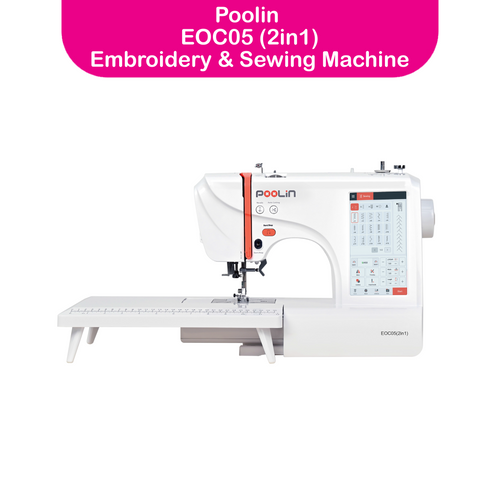 PRE ORDER PooLin EOC05 (2in1) Embroidery & Sewing Machine